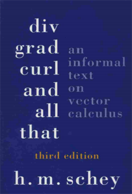 DIV, Grad, Curl, and All That An Informal Text on Vector Calculus